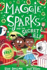 Maggie Sparks and the Secret Elf af Steve Smallman