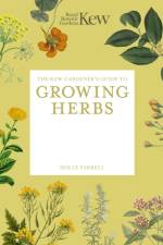 The Kew Gardener's Guide to Growing Herbs af Royal Botanic Gardens Kew