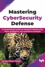 Mastering CyberSecurity Defense af Santosh Tripathi i