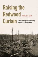 Raising the Redwood Curtain af Michael T. Karp