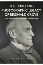 The Enduring Photographic Legacy of Reginald Grove af Peter Flower
