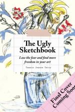 The Ugly Sketchbook af Tawnie Jeanne Terry