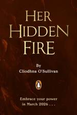 Her Hidden Fire af Cliodhna O'Sullivan