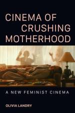 Cinema of Crushing Motherhood