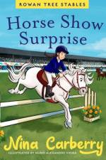 Rowan Tree Stables 4 - Horse Show Surprise af Nina Carberry