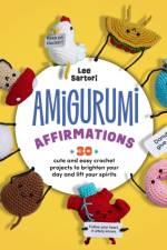 Amigurumi Affirmations af Lee Sartori