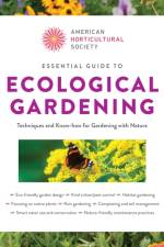 American Horticultural Society Essential Guide to Ecological Gardening af American Horticultural Society