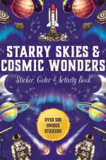 Starry Skies & Cosmic Wonders Sticker, Color & Activity Book af Editors of Chartwell Books