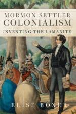 Mormon Settler Colonialism Volume 25 af Elise Boxer