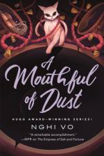 A Mouthful of Dust af Nghi Vo