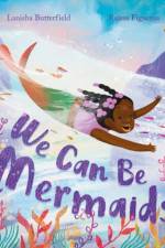 We Can Be Mermaids af Lanisha Butterfield