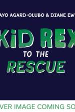 Kid Rex to the Rescue af Mayo Agard-Olubo