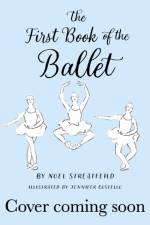 The First Book of the Ballet af Noel Streatfeild