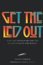 Get the Led Out af Denny Somach