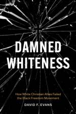 Damned Whiteness af David F. Evans