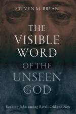 The Visible Word of the Unseen God af Steven M. Bryan