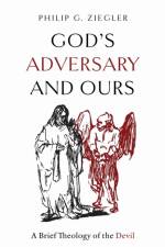 God's Adversary and Ours af Philip G. Ziegler