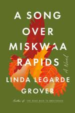 A Song Over Miskwaa Rapids af Linda LeGarde Grover