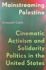 Mainstreaming Palestine af Umayyah Cable