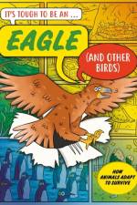 It’s Tough to Be: An Eagle (and Other Birds) af John Townsend