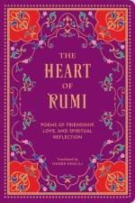 The Heart of Rumi af Rumi