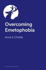 Conquer Your Emetophobia af Anna S. Christie