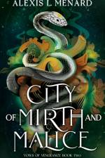 City of Mirth and Malice af Alexis L. Menard