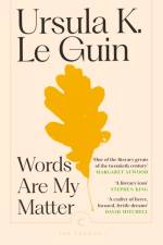 Words Are My Matter af Ursula K. Le Guin