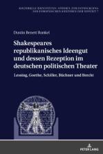 Shakespeares republikanisches Ideengut und dessen Rezeption im deutschen politischen Theater af Dustin Benett Runkel