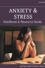 Anxiety & Stress Handbook & Resource Guide af Grey House Publishing