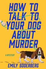 How to Talk to Your Dog About Murder