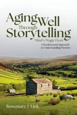 Aging Well Through Storytelling af Rosemary J. (Writer Link