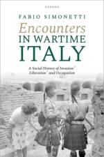 Encounters in Wartime Italy af Fabio (Lecturer in European History and Politics Simonetti