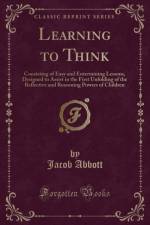 Learning to Think af Jacob Abbott