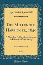 The Millennial Harbinger, 1840, Vol. 4: A Monthly Publication, Devoted to Primitive Christianity (Classic Reprint) af Alexander Campbell