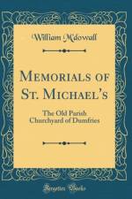 Memorials of St. Michael's: The Old Parish Churchyard of Dumfries (Classic Reprint) af William M'dowall