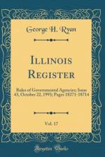 Illinois Register, Vol. 17: Rules of Governmental Agencies; Issue 43, October 22, 1993; Pages 18271-18714 (Classic Reprint) af George H. Ryan