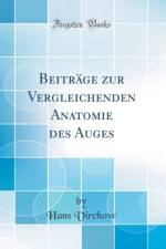 Beitrage Zur Vergleichenden Anatomie Des Auges (Classic Reprint) af Hans Virchow
