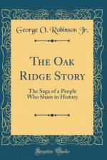 The Oak Ridge Story af George O. Robinson Jr.