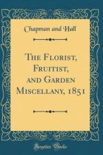 The Florist, Fruitist, and Garden Miscellany, 1851 (Classic Reprint) af Chapman and Hall