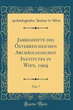 Jahreshefte Des Osterreichischen Archaologischen Institutes in Wien, 1904, Vol. 7 (Classic Reprint) af Archaologisches Institut in Wien