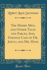 The Merry Men, and Other Tales and Fables, And, Strange Case of Dr. Jekyll and Mr. Hyde (Classic Reprint) af Robert Louis Stevenson