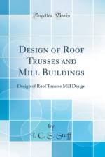 Design of Roof Trusses and Mill Buildings af I. C. S. Staff