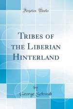 Tribes of the Liberian Hinterland (Classic Reprint) af George Schwab