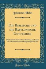 Die Biblische Und Die Babylonische Gottesidee af Johannes Hehn