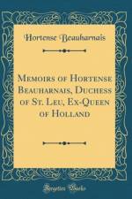 Memoirs of Hortense Beauharnais, Duchess of St. Leu, Ex-Queen of Holland (Classic Reprint) af Hortense Beauharnais