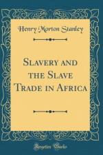 Slavery and the Slave Trade in Africa (Classic Reprint) af Henry Morton Stanley