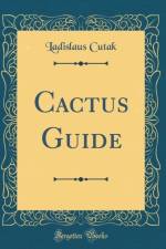 Cactus Guide (Classic Reprint) af Ladislaus Cutak