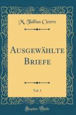 Ausgewahlte Briefe, Vol. 1 (Classic Reprint) af M. Tullius Cicero