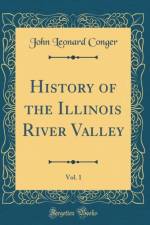 History of the Illinois River Valley, Vol. 1 (Classic Reprint) af John Leonard Conger